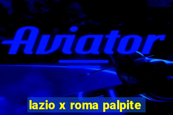 lazio x roma palpite